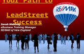 Your Path to LeadStreet Success Sarah Westney eBusiness Training Manager RE/MAX of New England.