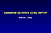Etanercept (Enbrel ® ) Safety Review March 4, 2003.