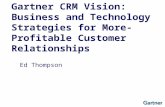 Ed Thompson Gartner CRM Vision: Business and Technology Strategies for More- Profitable Customer Relationships.