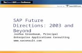 Hosted by SAP Future Directions: 2003 and Beyond Joshua Greenbaum, Principal Enterprise Applications Consulting .