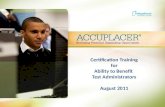 Certification Training for Ability to Benefit Test Administrators August 2011.