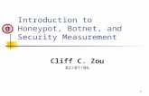 1 Introduction to Honeypot, Botnet, and Security Measurement Cliff C. Zou 02/07/06.