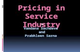 Pricing in Service Industry Vandana Sachdeva and Prabhleen Sarna By.