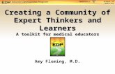 Educator Development Program School of Medicine VANDERBILT Creating a Community of Expert Thinkers and Learners A toolkit for medical educators Amy Fleming,