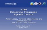JCOMM Observing Programme Support Centre Activities, future directions and opportunities. JCOMM III, Nov. 2009, Marrakech Mathieu Belbeoch & Hester Viola.
