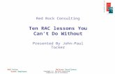 Copyright (C) Red Rock Consulting Commercial and in Confidence Add Value Deliver Excellence Great Employer Red Rock Consulting Ten RAC lessons You Can’t.