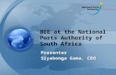 BEE at the National Ports Authority of South Africa Presenter Siyabonga Gama, CEO Presenter Siyabonga Gama, CEO.