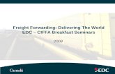 1 Freight Forwarding: Delivering The World EDC – CIFFA Breakfast Seminars 2008.
