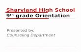 Sharyland High School 9 th grade Orientation Presented by: Counseling Department.