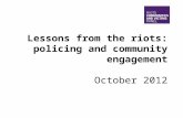Lessons from the riots: policing and community engagement October 2012.