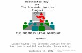 Dorchester Bay and The Economic Justice Project Present THE BUSINESS LEGAL WORKSHOP Speakers: Laurie Hauber, The Economic Justice Project Kari Harris and.