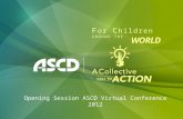 F or C hildren AROUND THE WORLD Opening Session ASCD Virtual Conference 2012.