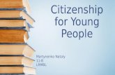 Citizenship for Young People Martynenko Nataly 11-B LRMBL.