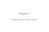 Chapter 1 Introduction to Heat Transfer. 1.0 Introduction Thermodynamics –study the effects of adding or removing a quantity of heat (or energy) to or.
