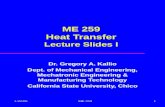 1/22/05ME 2591 ME 259 Heat Transfer Lecture Slides I Dr. Gregory A. Kallio Dept. of Mechanical Engineering, Mechatronic Engineering & Manufacturing Technology.