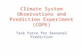 Climate System Observations and Prediction Experiment (COPE) Task Force for Seasonal Prediction.
