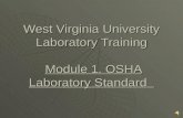 West Virginia University Laboratory Training Module 1. OSHA Laboratory Standard.