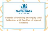 About Bedside Counseling and Injury Data Collection The Bedside Counseling with Families of Injured Children program design is based on a risk management.