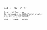 Unit: The 1920s Essential Question: To what extent do the 1920s illustrate growing dichotomy in American society? Focus: Demobilization.
