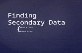 { Finding Secondary Data April 4, 2014 Breezy Silver.