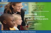Prepare your students for tomorrow. Effective Communication Tools for Educators Using Microsoft Education Application Solutions.