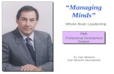 “Managing Minds” Dr. Karl Albrecht Karl Albrecht International PMI Professional Development Session Whole-Brain Leadership.