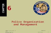 CRIMINAL JUSTICE TODAY, 9E PRENTICE HALL By Frank Schmalleger ©2007 Pearson Education, Inc. 1 Police Organization and Management CHAPTER 6.