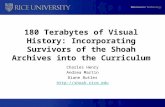 1 180 Terabytes of Visual History: Incorporating Survivors of the Shoah Archives into the Curriculum Charles Henry Andrea Martin Diane Butler .