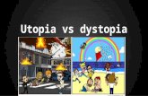 Utopia vs dystopia. Utopia: A popular term used in speculative fiction or science fiction novels, defined as being a perfect world, paradise Eden, bliss,