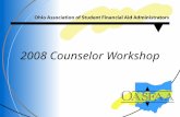 2008 Counselor Workshop. OASFAA Disclaimer ▼ The Ohio Association of Student Financial Aid Administrators (OASFAA) is a non-profit organization and provides.