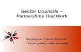 Sector Councils – Partnerships That Work The Alliance of Sector Councils L’Alliance des conseils sectoriels.