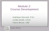Module 2 Course Development Kathleen Burnett, FSU Linda Smith, UIUC Harry Bruce, UW.