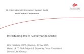Introducing the IT Governance Model Urs Fischer, CPA (Swiss), CISA, CIA Head of IT Risk Mgmt & Security, Vice President Swiss Life Group 12. International.