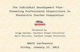 The Individual Development Plan: Promoting Professional Dispositions in Preservice Teacher Preparation Presented by: Gregg Gassman, Southern Oregon University.