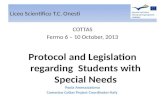 Liceo Scientifico T.C. Onesti COTTAS Fermo 6 – 10 October, 2013 Protocol and Legislation regarding Students with Special Needs Paola Ammazzalorso Comenius.