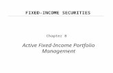 Chapter 8 Active Fixed-Income Portfolio Management FIXED-INCOME SECURITIES.