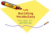 Building Vocabulary Karen Jogan, Ph.D. kjogan@alb.edu PERU TESOL 2011.