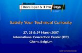 Satisfy Your Technical Curiosity 27, 28 & 29 March 2007 International Convention Center (ICC) Ghent, Belgium.