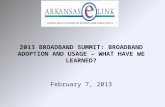 2013 BROADBAND SUMMIT: BROADBAND ADOPTION AND USAGE – WHAT HAVE WE LEARNED? February 7, 2013.