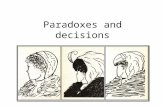 Paradoxes and decisions. PLAN Two sets of questions Two types of questions in each set: – Denoted with a number and a letter A or B – these questions.