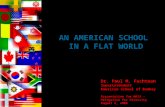 American School of Bombay AN AMERICAN SCHOOL IN A FLAT WORLD Dr. Paul M. Fochtman Superintendent American School of Bombay Presentation for NAIS – Delegation.