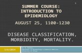 DISEASE CLASSIFICATION, MORBIDITY, MORTALITY. Dr. N. Birkett, Department of Epidemiology & Community Medicine, University of Ottawa SUMMER COURSE: INTRODUCTION.