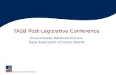 TASB Post-Legislative Conference Governmental Relations Division Texas Association of School Boards.