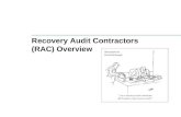 Recovery Audit Contractors (RAC) Overview. This power point presentation was prepared to accompany the RRHIMA RAC presentation and in no way is a substitute.