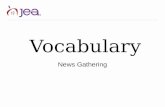 Vocabulary News Gathering. News Judgment News Gathering.