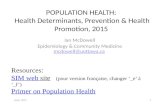POPULATION HEALTH: Health Determinants, Prevention & Health Promotion, 2015 Ian McDowell Epidemiology & Community Medicine mcdowell@uottawa.ca mcdowell@uottawa.ca.