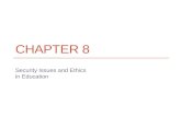 CHAPTER 8 Security Issues and Ethics in Education.
