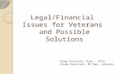 Legal/Financial Issues for Veterans and Possible Solutions Greg Strizich, Pres., HCCU Steve Garrison, MT Bar, Veteran.
