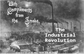 The Industrial Revolution Formative Questions Question1: Survey your group…pick a presenter…and tell me what you group feel is the top 3 inventions EVER.