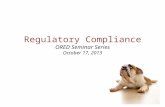 Regulatory Compliance ORED Seminar Series October 17, 2013.